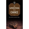 les  superstitions et la chance