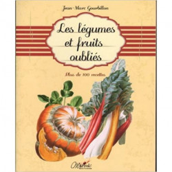 Les légumes et fruits oubliés