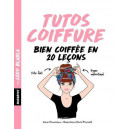 Tutos coiffures  Bien coiffée en 20 leçons