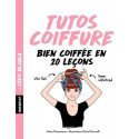Tutos coiffures  Bien coiffée en 20 leçons