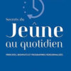 Secrets du jeûne au quotidien