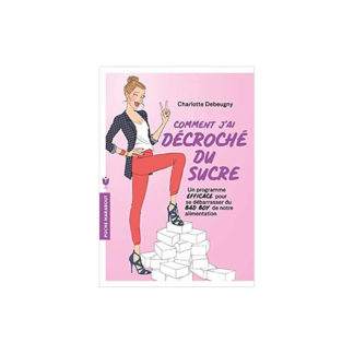 Comment j'ai décroché du sucre