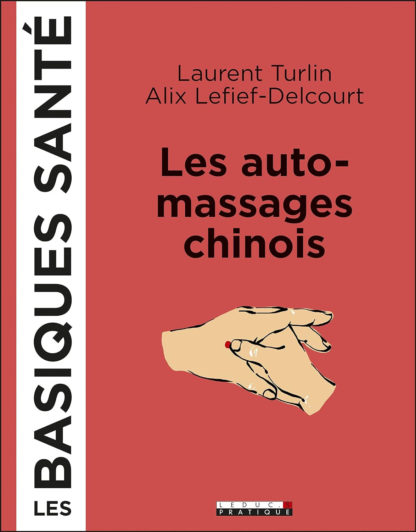 Les auto-massages chinois - Les basiques santé